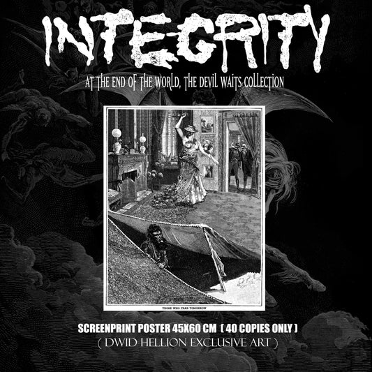 INTEGRITY “ those who fear tomorrow “ screenprint poster / art by Dwid Hellion