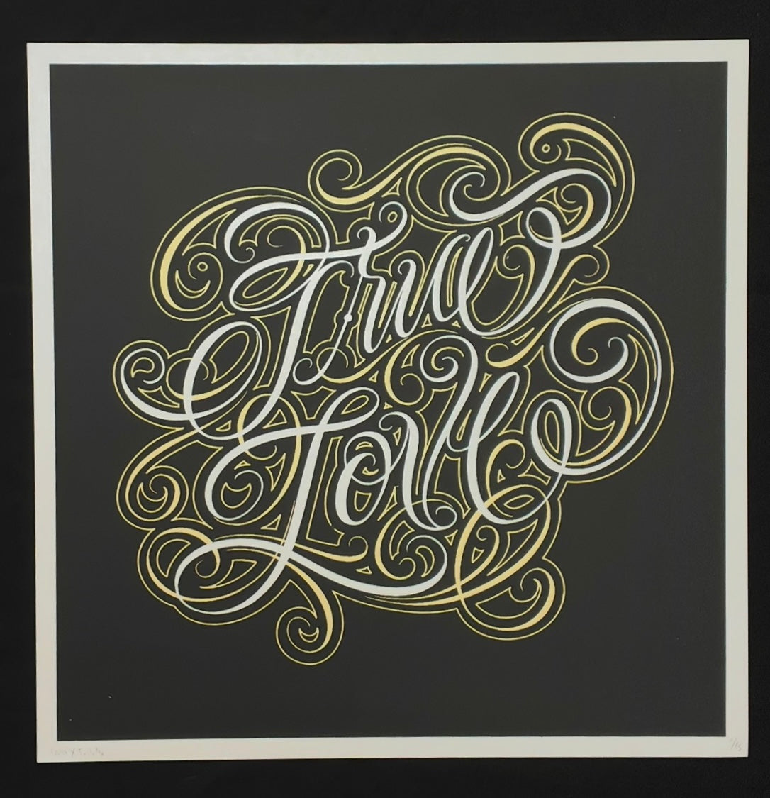 TRUE LOVE serigrafia colab by RAMALETTERING ( arg)