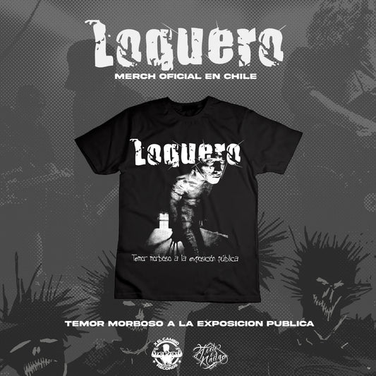 LOQUERO temor morboso a la exposicion publica / polera negra MERCH OFICIAL